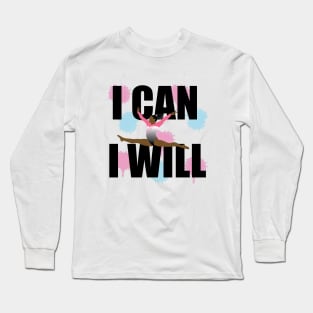 I Can I Will Long Sleeve T-Shirt